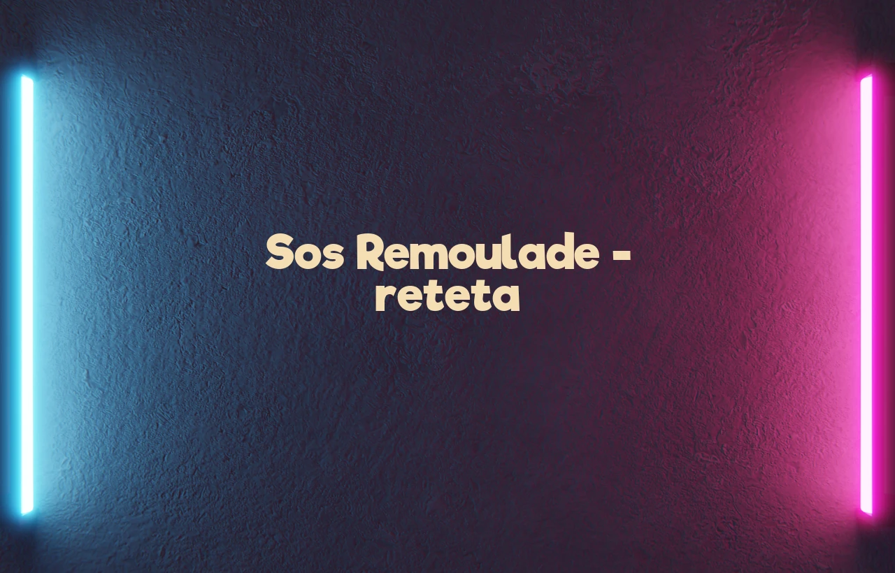 sos remoulade reteta