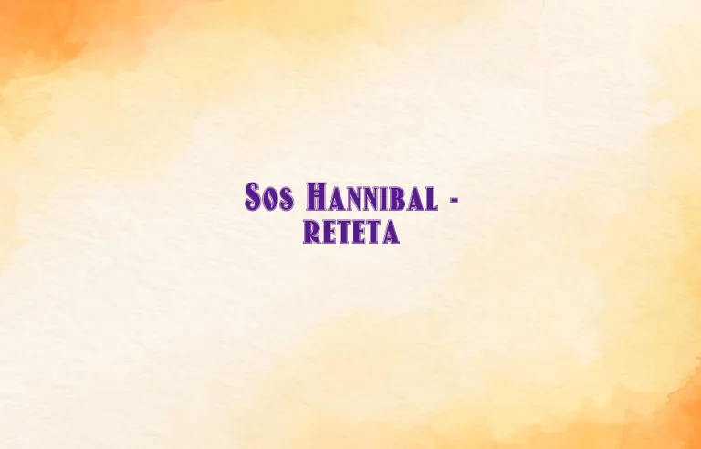 sos hannibal reteta