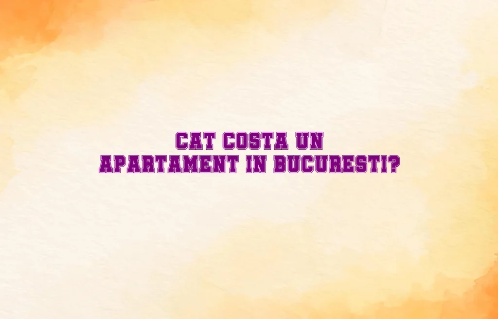 cat costa un apartament in bucuresti