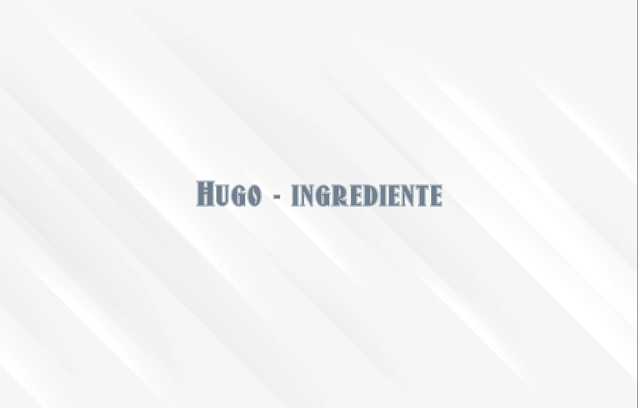 hugo ingrediente