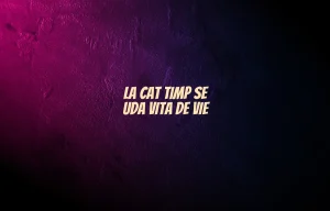 la cat timp se uda vita de vie