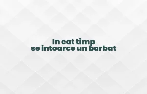 in cat timp se intoarce un barbat