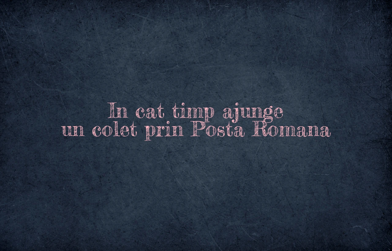in cat timp ajunge un colet prin posta romana
