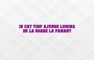 in cat timp ajunge lumina de la soare la pamant