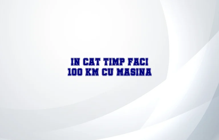 in cat timp faci 100 km cu masina