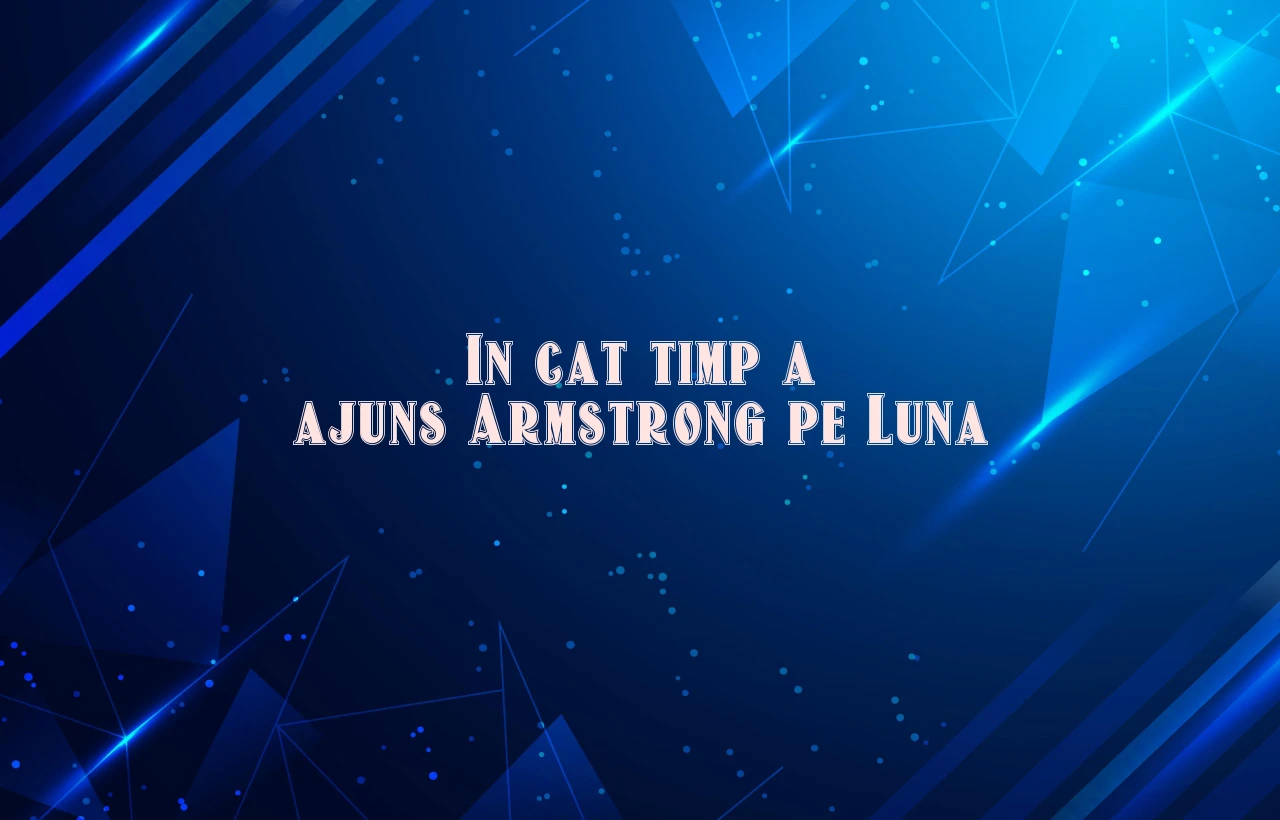 in cat timp a ajuns armstrong pe luna
