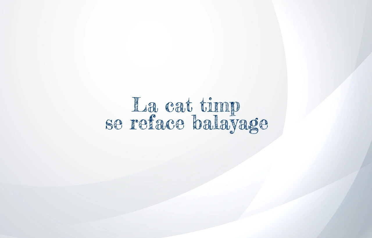 la cat timp se reface balayage