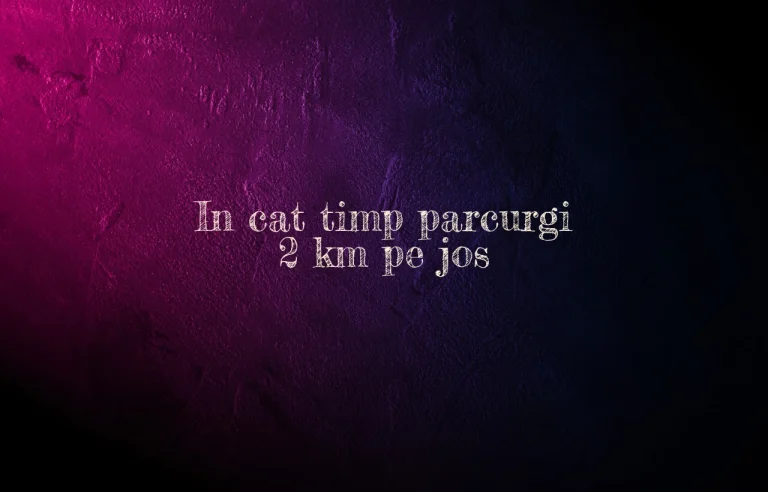 in cat timp parcurgi 2 km pe jos