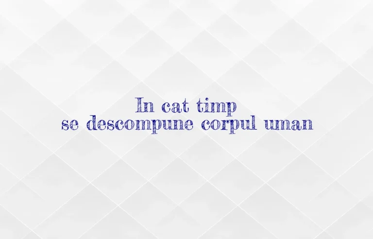 in cat timp se descompune corpul uman