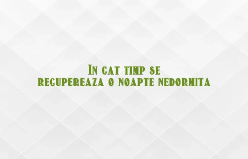 in cat timp se recupereaza o noapte nedormita