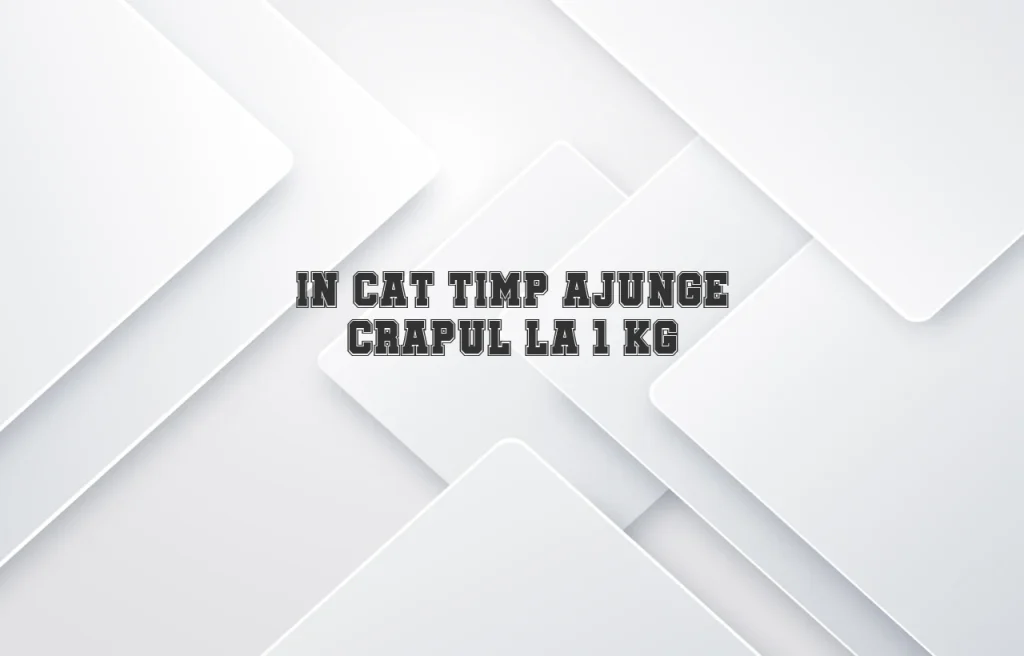 in cat timp ajunge crapul la 1 kg