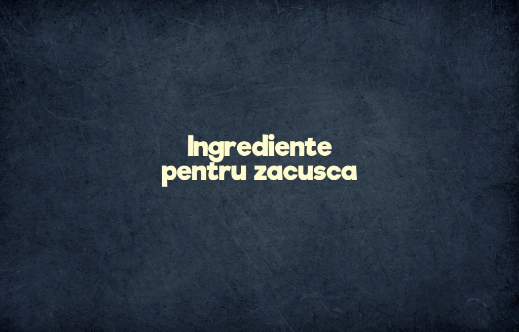 ingrediente zacusca