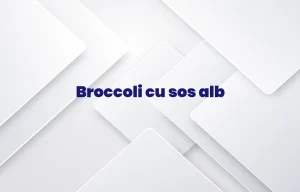 broccoli cu sos alb